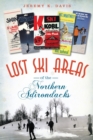 Lost Ski Areas of the Northern Adirondacks - eBook