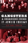 Gangsters and Organized Crime in Jewish Chicago - eBook