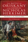 The Battle of Oriskany and General Nicholas Herkimer : Revolution in the Mohawk Valley - eBook