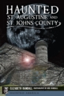 Haunted St. Augustine and St. John's County - eBook