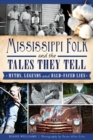 Mississippi Folk and the Tales They Tell - eBook