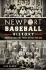 Newport Baseball History : America's Pastime in the City by the Sea - eBook