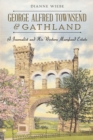 George Alfred Townsend and Gathland : A Journalist and His Western Maryland Estate - eBook