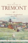 A Brief History of Tremont: Cleveland's Neighborhood on a Hill - eBook