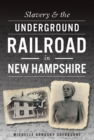 Slavery & the Underground Railroad in New Hampshire - eBook