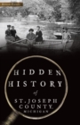 Hidden History of St. Joseph County, Michigan - eBook