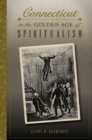 Connecticut in the Golden Age of Spiritualism - eBook