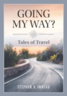 Going My Way? : Tales of Travel - Book