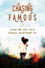 Chasing Famous : Living the Life You'Ve Always Auditioned for - Book