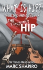 What Is Hip? : The Life and Times of the Tragically Hip - Book