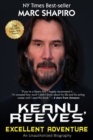 Keanu Reeves' Excellent Adventure: An Unauthorized Biography - Book