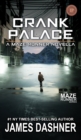 Crank Palace : A Maze Runner Novella - Book