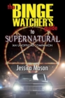 The Binge Watcher's Guide to Supernatural - Book