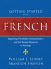 Getting Started with French : Beginning French for Homeschoolers and Self-Taught Students of Any Age - Book