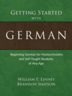Getting Started with German : Beginning German for Homeschoolers and Self-Taught Students of Any Age - Book