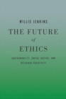 The Future of Ethics : Sustainability, Social Justice, and Religious Creativity - Book