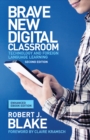 Brave New Digital Classroom, Enhanced Ebook Edition : Technology and Foreign Language Learning, Second Edition - Book