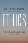 Ethics : The Fundamental Questions of Our Lives - Book