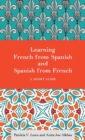 Learning French from Spanish and Spanish from French : A Short Guide - Book