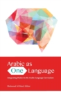 Arabic as One Language : Integrating Dialect in the Arabic Language Curriculum - Book