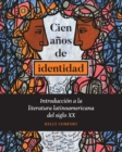 Cien anos de identidad : Introduccion a la literatura latinoamericana del siglo XX - Book