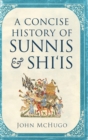 A Concise History of Sunnis and Shi'is - Book