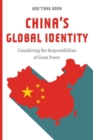 China's Global Identity : Considering the Responsibilities of Great Power - Book