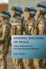 Finding Soldiers of Peace : Three Dilemmas for UN Peacekeeping Missions - Book
