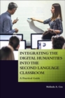 Integrating the Digital Humanities into the Second Language Classroom : A Practical Guide - Book