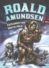 Roald Amundsen Explores the South Pole - Book