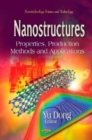 Nanostructures : Properties, Production Methods & Applications - Book