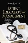 Patient Education & Management : Practices, Challenges & Outcomes - Book