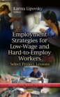 Employment Strategies for Low-Wage & Hard-to-Employ Workers : Select Project Lessons - Book