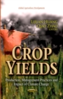 Crop Yields : Production, Management Practices and Impact of Climate Change - eBook