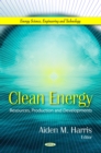 Clean Energy : Resources, Production and Developments - eBook