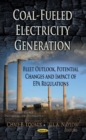 Coal-Fueled Electricity Generation : Fleet Outlook, Potential Changes & Impact of EPA Regulations - Book