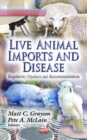 Live Animal Imports & Disease : Regulatory Practices & Recommendations - Book