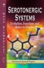 Serotonergic Systems : Evolution, Functions & Roles in Disease - Book
