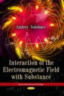 Interaction of the Electromagnetic Field with Substance - Book