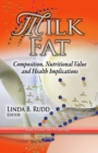 Milk Fat : Composition, Nutritional Value & Health Implications - Book