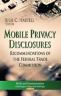 Mobile Privacy Disclosures : Recommendations of the Federal Trade Commission - eBook