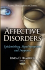 Affective Disorders : Epidemiology, Signs / Symptoms & Prognoses - Book