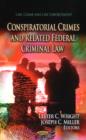 Conspiratorial Crimes & Related Federal Criminal Law - Book