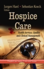Hospice Care : Health Services, Quality & Clinical Management - Book
