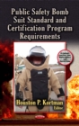 Public Safety Bomb Suit Standard and Certification Program Requirements - eBook