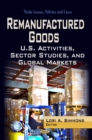 Remanufactured Goods : U.S. Activities, Sector Studies & Global Markets - Book
