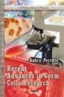 Recent Advances in Germ Cells Research - Book