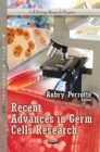 Recent Advances in Germ Cells Research - eBook