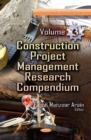 Construction Project Management Research Compendium : Volume 3 - Book