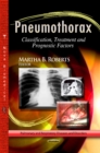 Pneumothorax : Classification, Treatment & Prognostic Factors - Book
